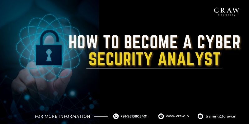 How To Become a Cyber Security Analyst