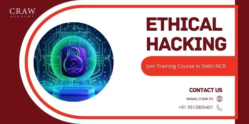 Best Ethical Hacking Training Course in Delhi NCR
