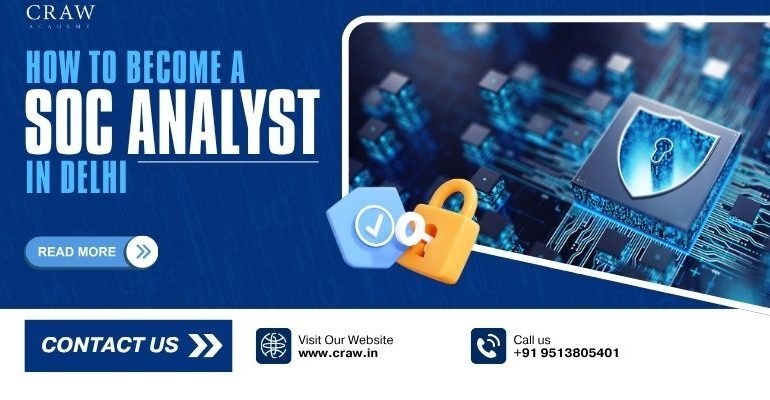 How to Become an SOC Analyst in Delhi