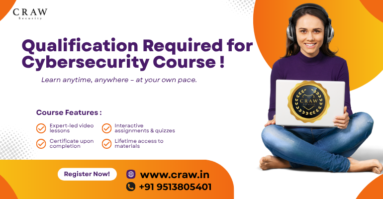 Qualification Required for Cybersecurity Course